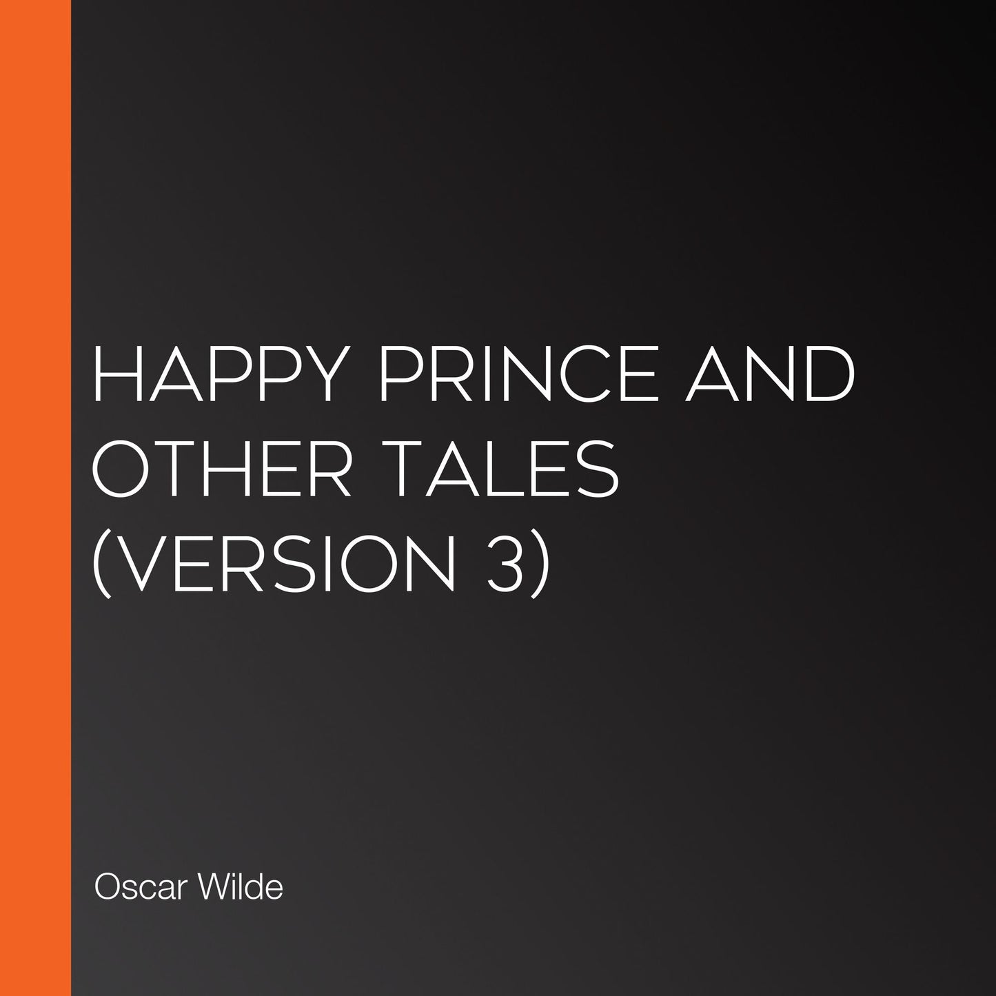 Happy Prince and Other Tales (version 3)