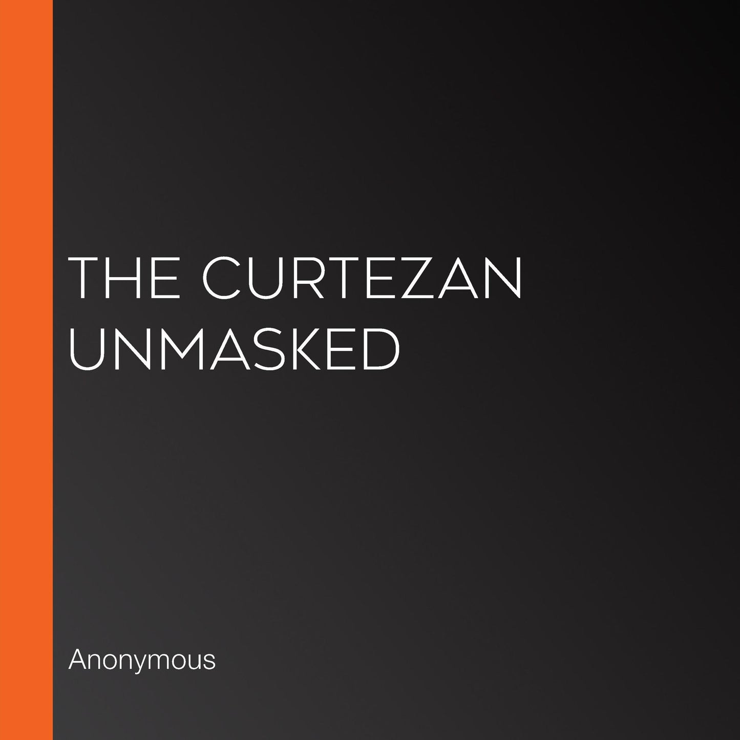 The Curtezan Unmasked