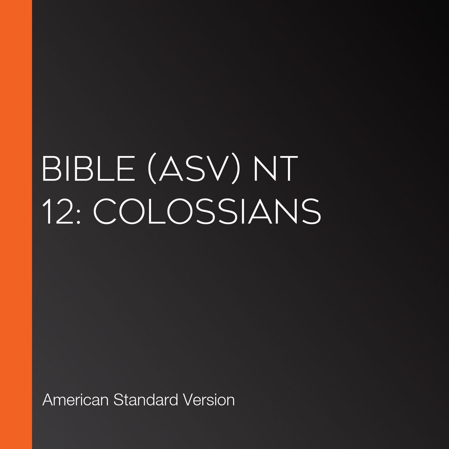 Bible (ASV) NT 12: Colossians