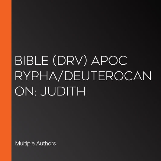 Bible (DRV) Apocrypha/Deuterocanon: Judith