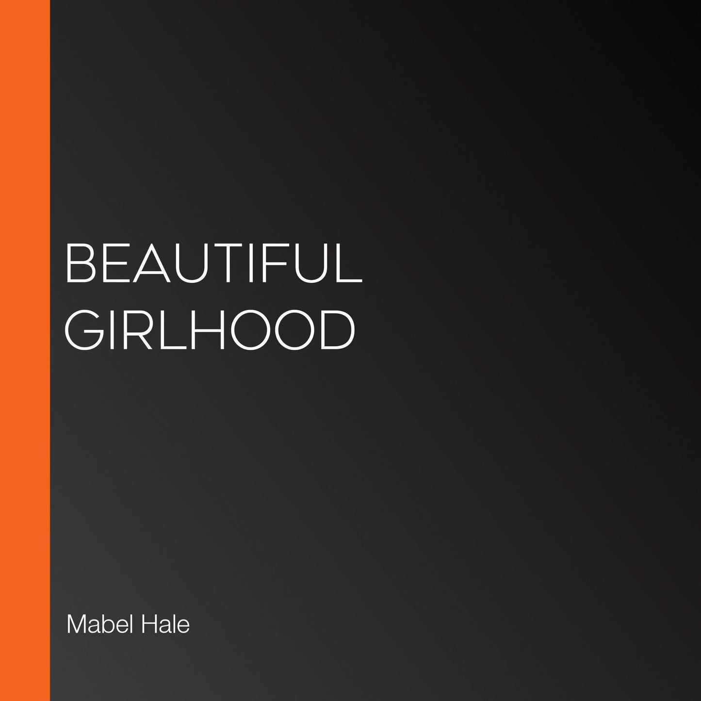 Beautiful Girlhood