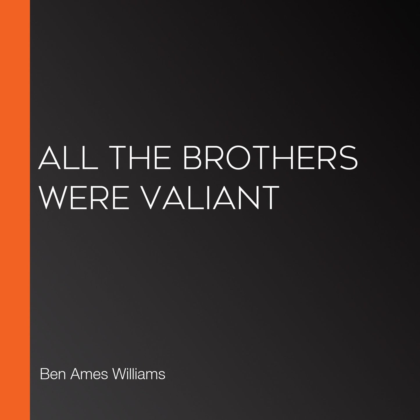 All the Brothers Were Valiant