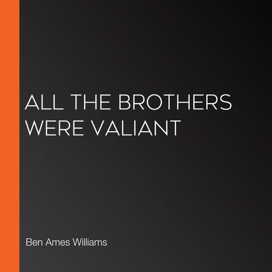 All the Brothers Were Valiant