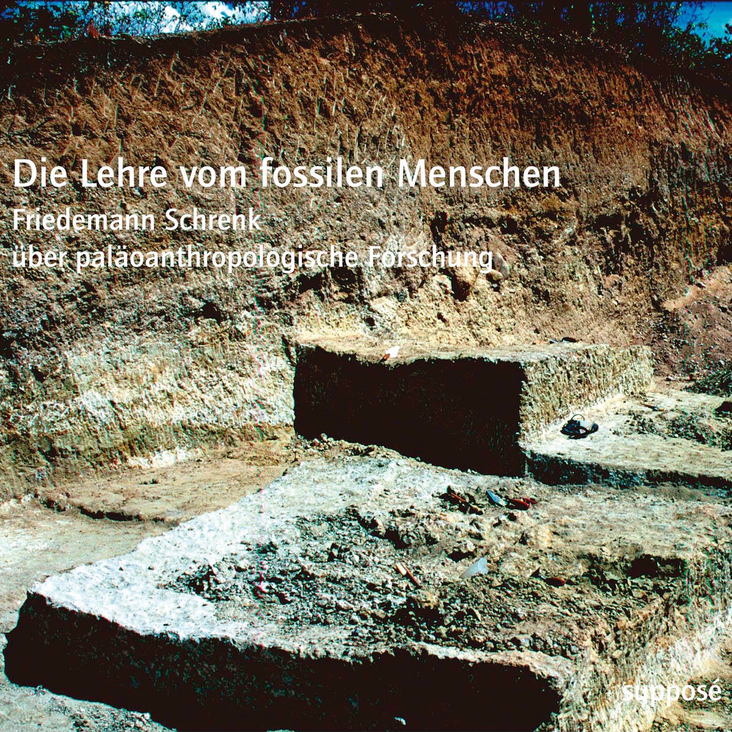 Die Lehre vom fossilen Menschen: Friedemann Schrenk über paläoanthropologische Forschung (Abridged)
