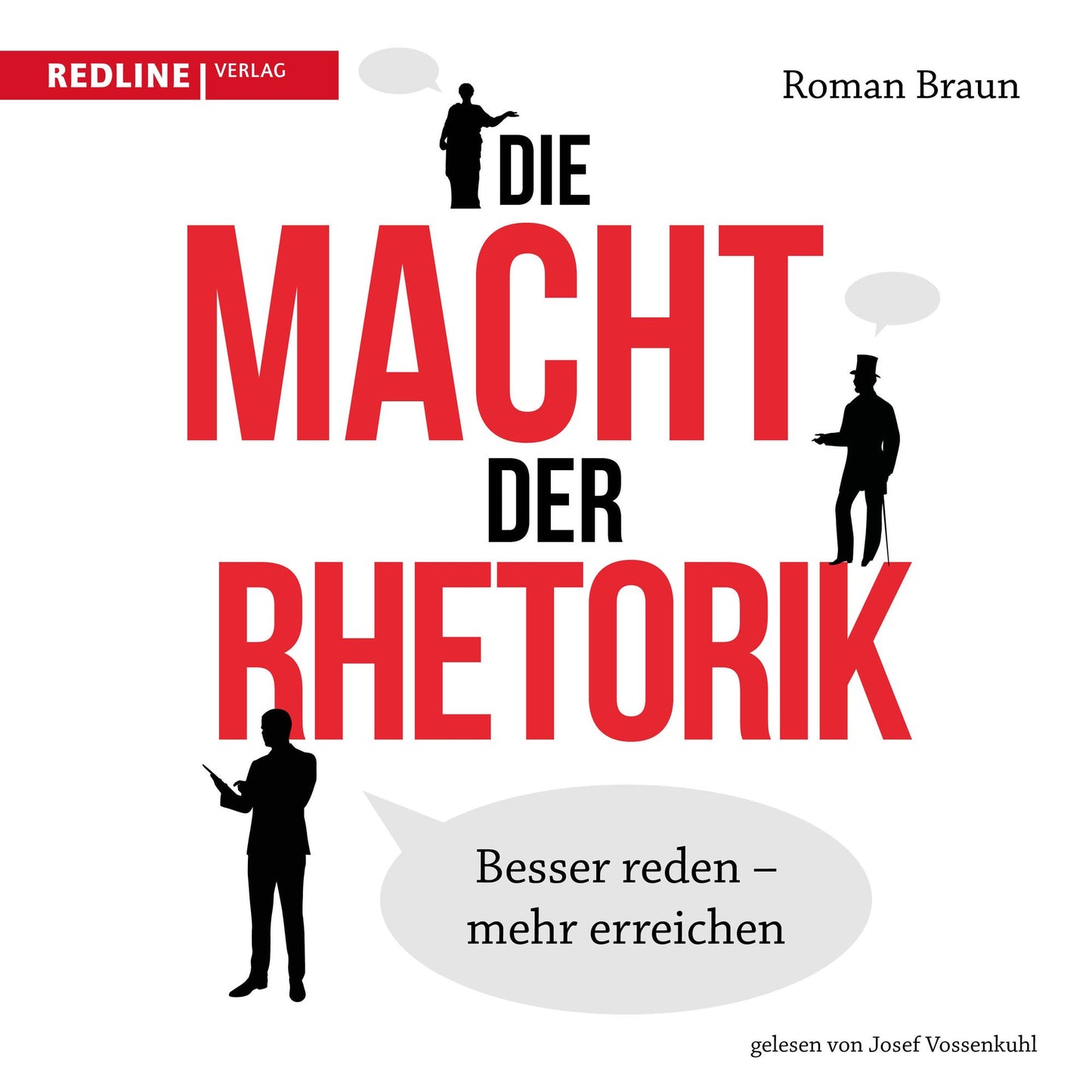 Die Macht der Rhetorik: Besser reden - mehr erreichen
