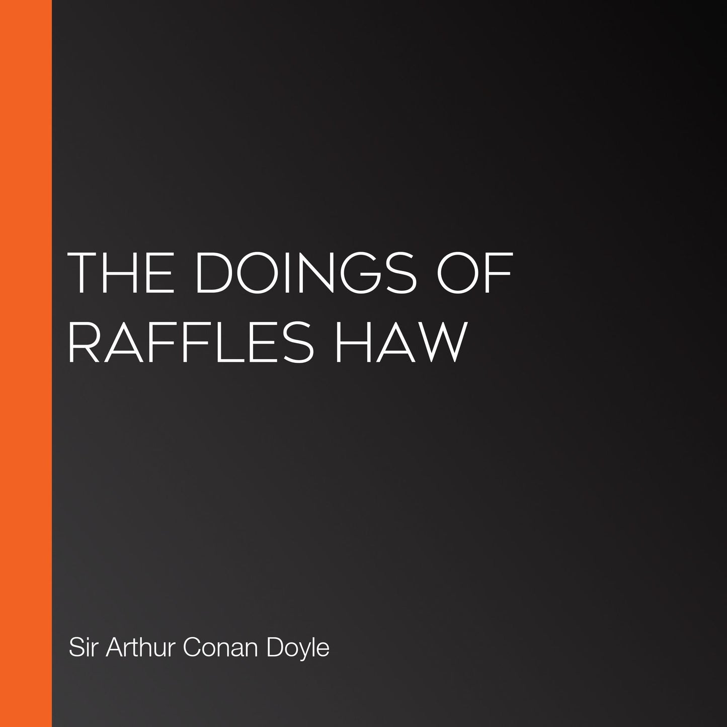 The Doings of Raffles Haw