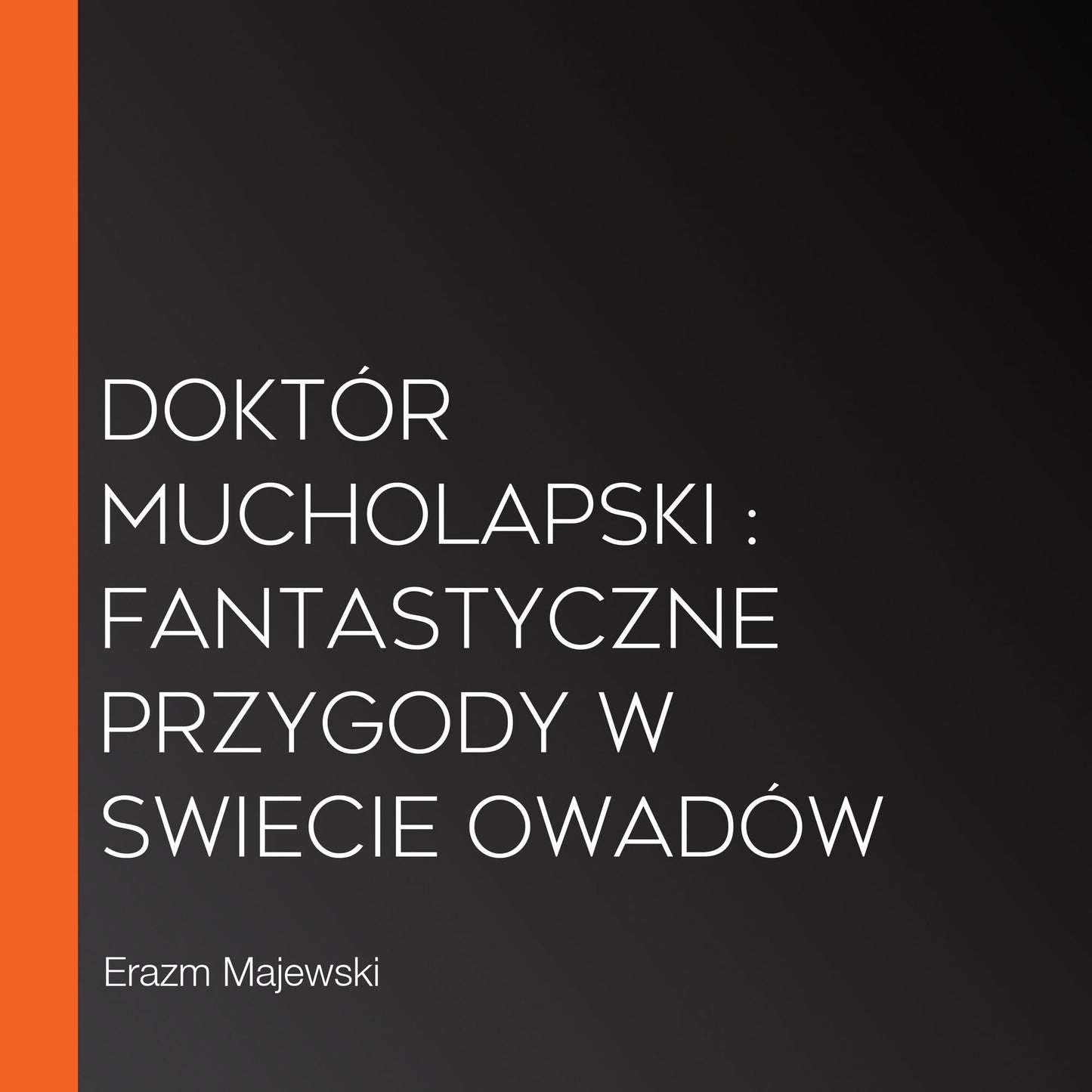 DoktÃ³r Mucholapski: fantastyczne przygody w swiecie owadÃ³w