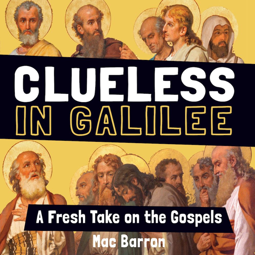 Clueless in Galilee: A Fresh Take on the Gospels