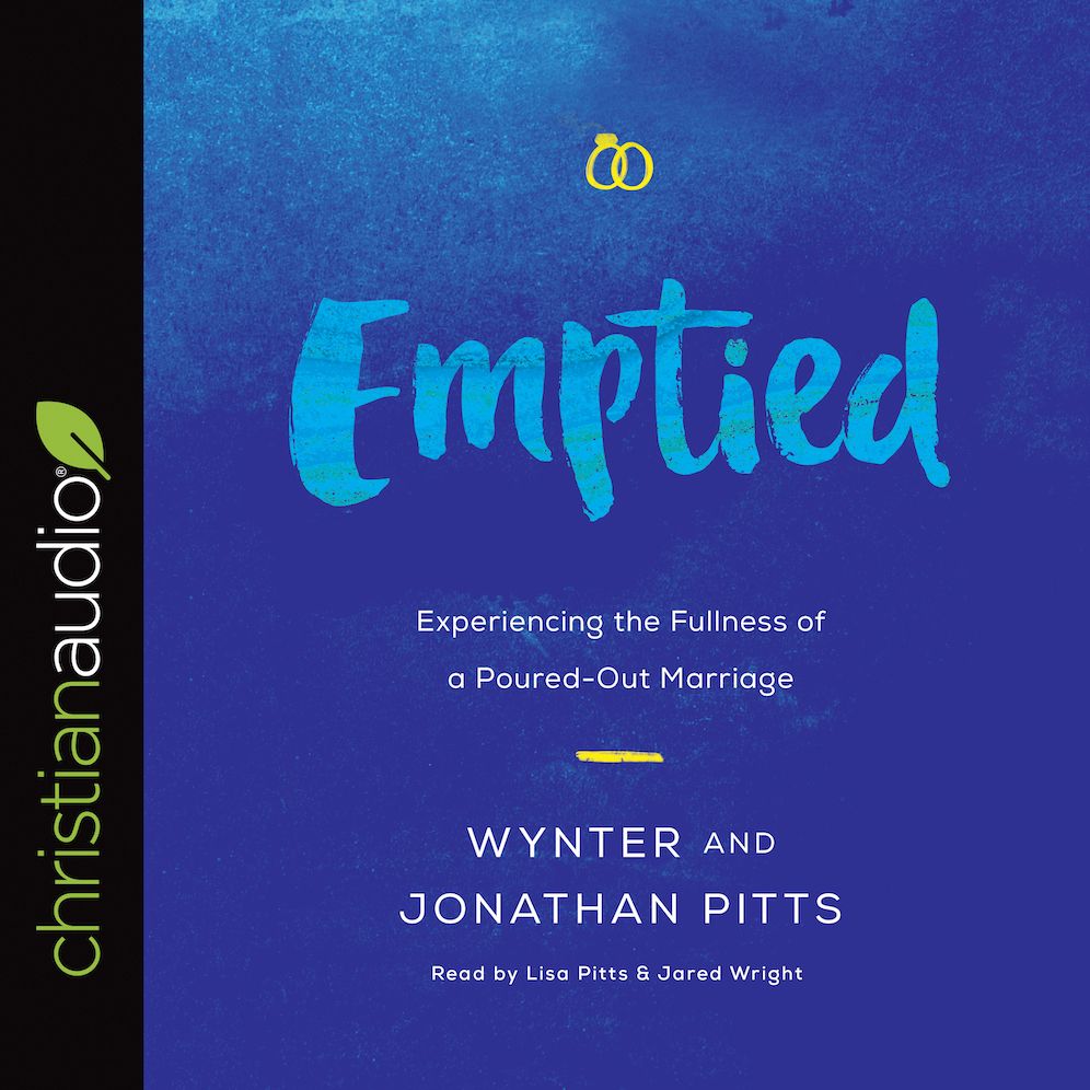 Emptied: Experiencing the Fullness of a Poured-Out Marriage