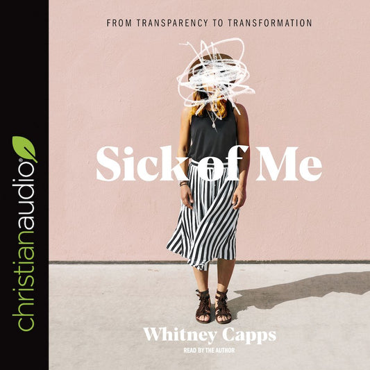 Sick of Me: From Transparency to Transformation