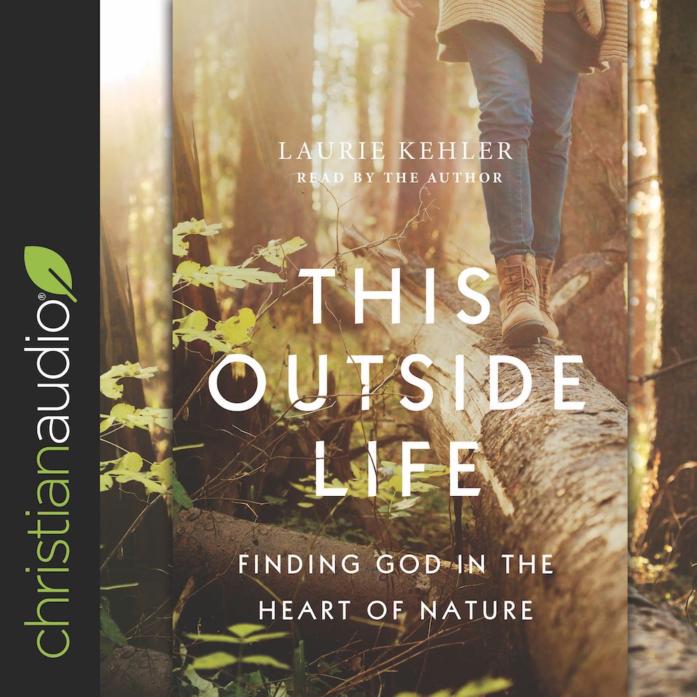 This Outside Life: Finding God in the Heart of Nature