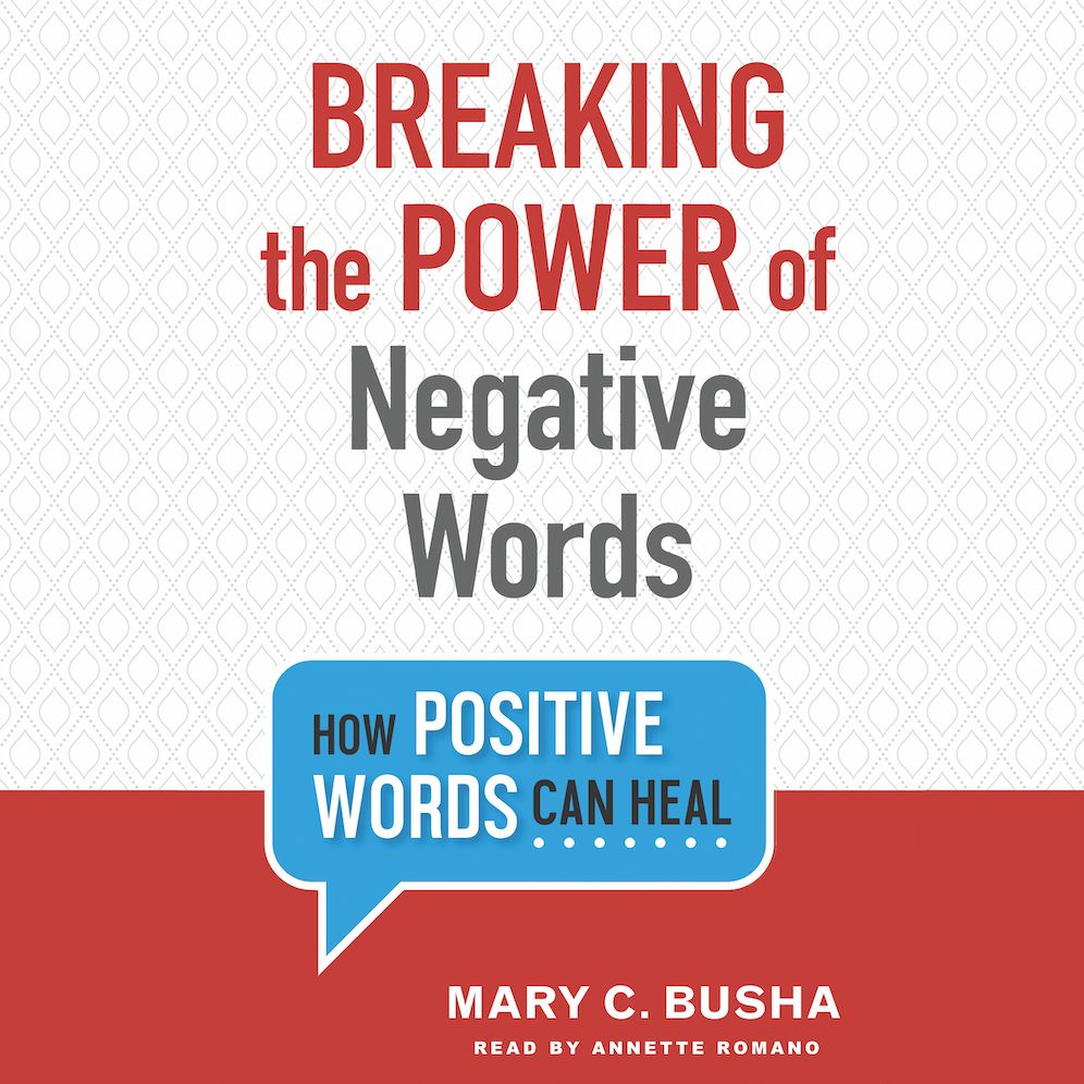 Breaking the Power of Negative Words: How Positive Words Can Heal