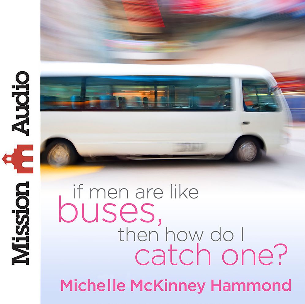 If Men Are Like Buses, Then How Do I Catch One? (Abridged)