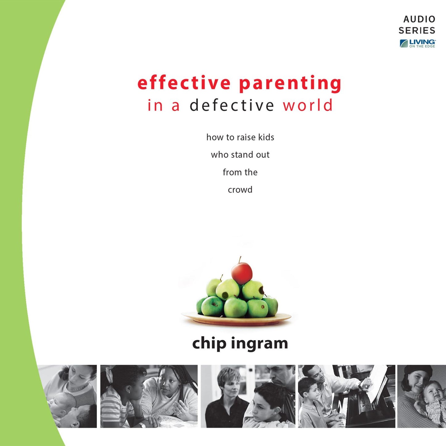 Effective Parenting in a Defective World : How to Raise Kids Who Stand Out from the Crowd