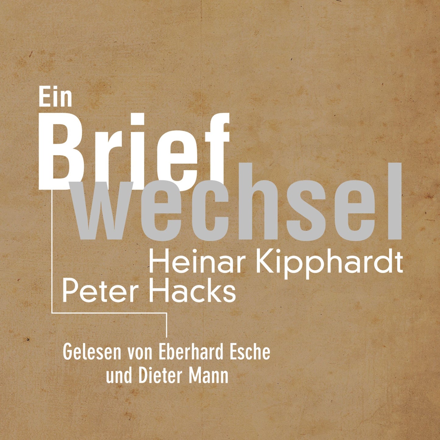 Ein Briefwechsel: Heinar Kipphardt - Peter Hacks (Abridged)