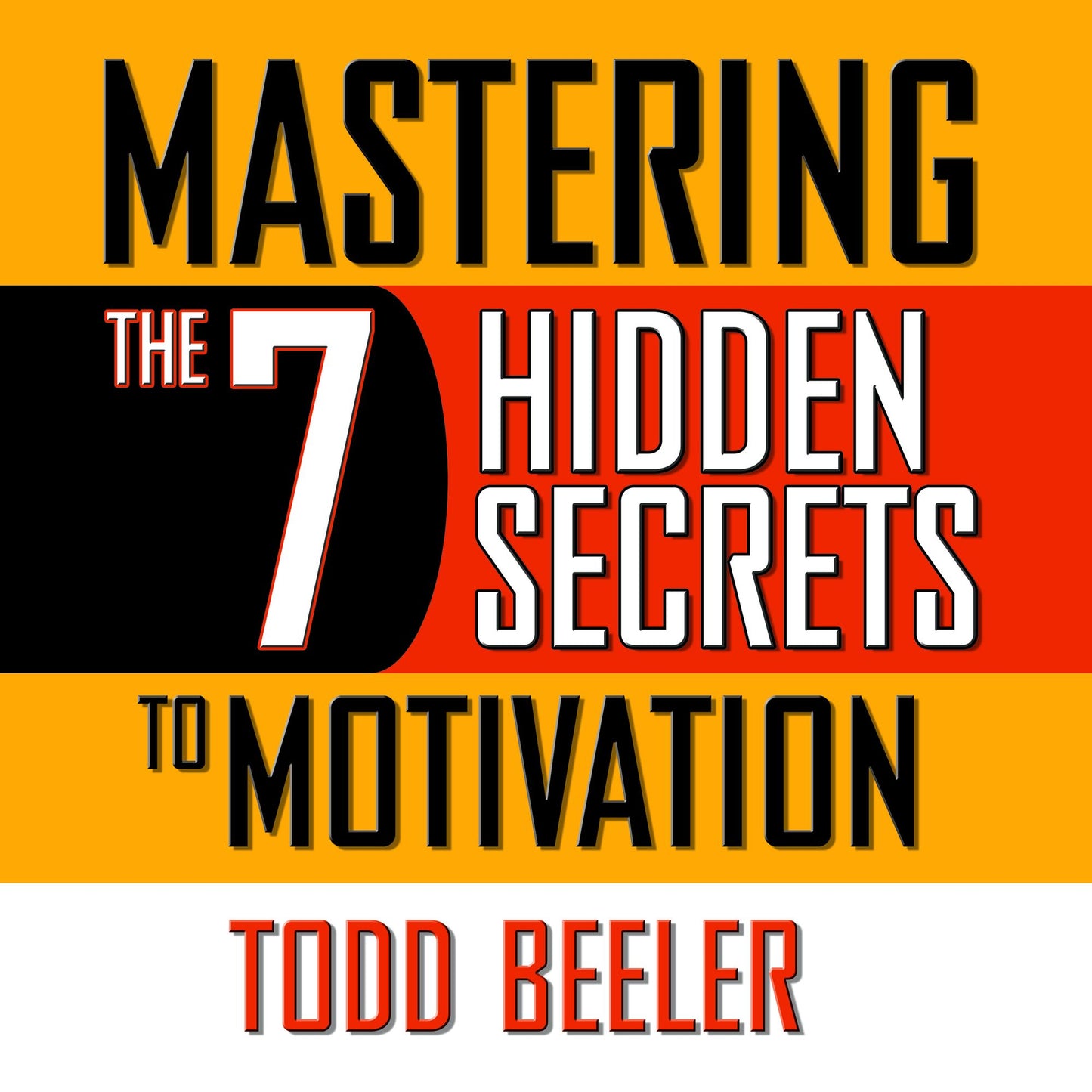 Mastering the 7 Hidden Secrets to Motivation
