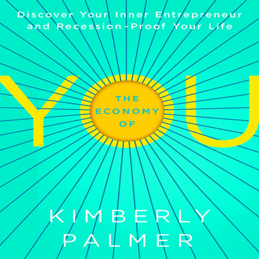 The Economy of YOU: Discover Your Inner Entrepreneur and Recession-Proof Your Life