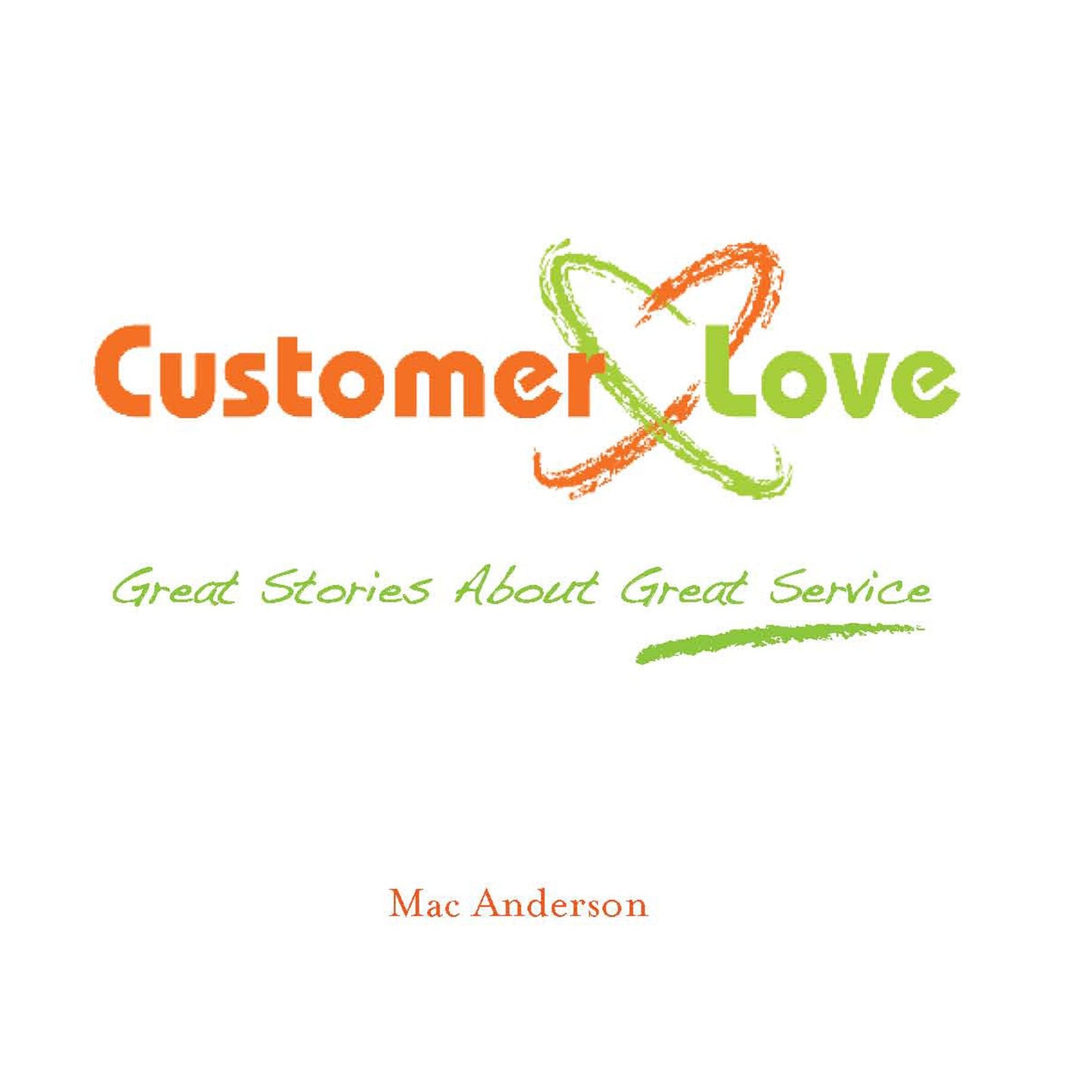 Customer Love: Great Stories About Great Service