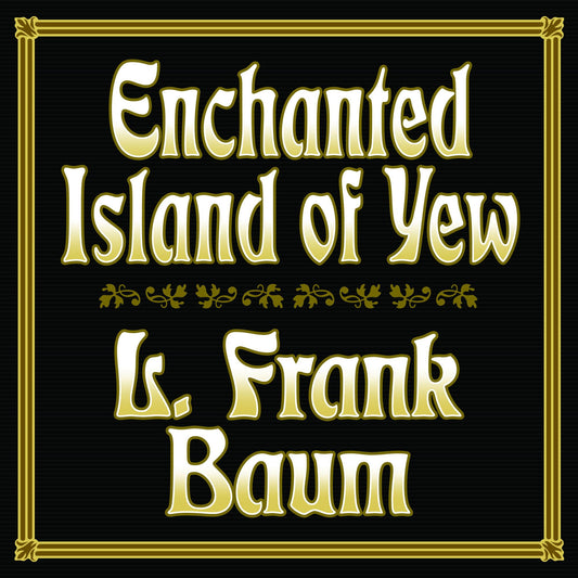 Enchanted Island of Yew