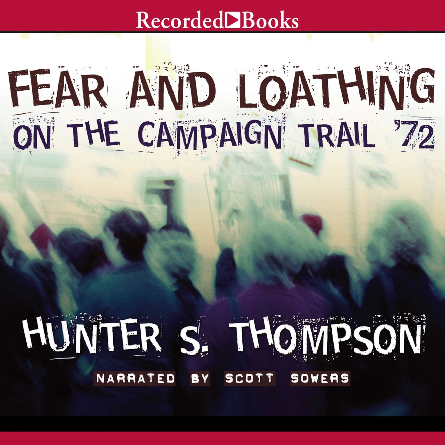 Fear and Loathing on the Campaign Trail