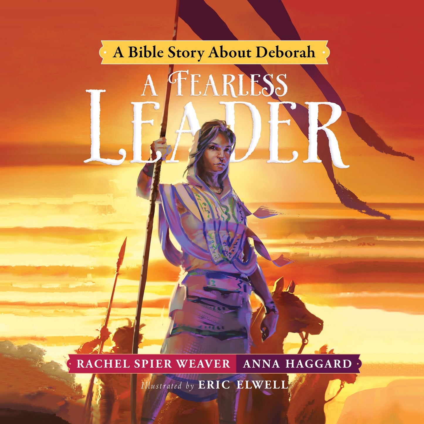 A Fearless Leader : A Bible Story About Deborah