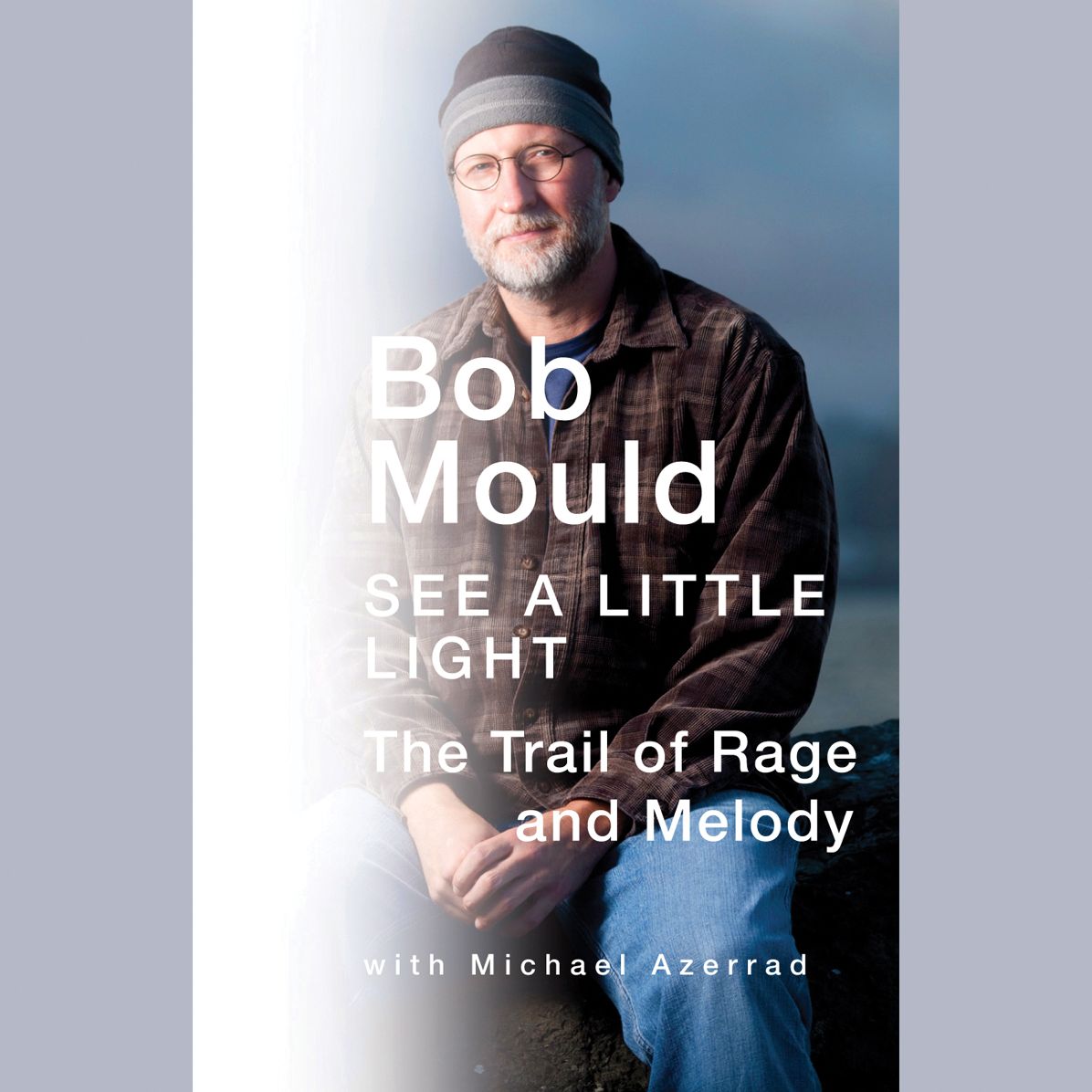 See a Little Light: The Trail of Rage and Melody
