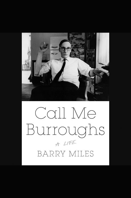 Call Me Burroughs: A Life