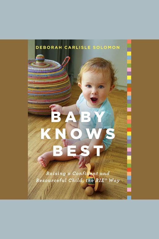 Baby Knows Best: Raising a Confident and Resourceful Child, the Rie Way