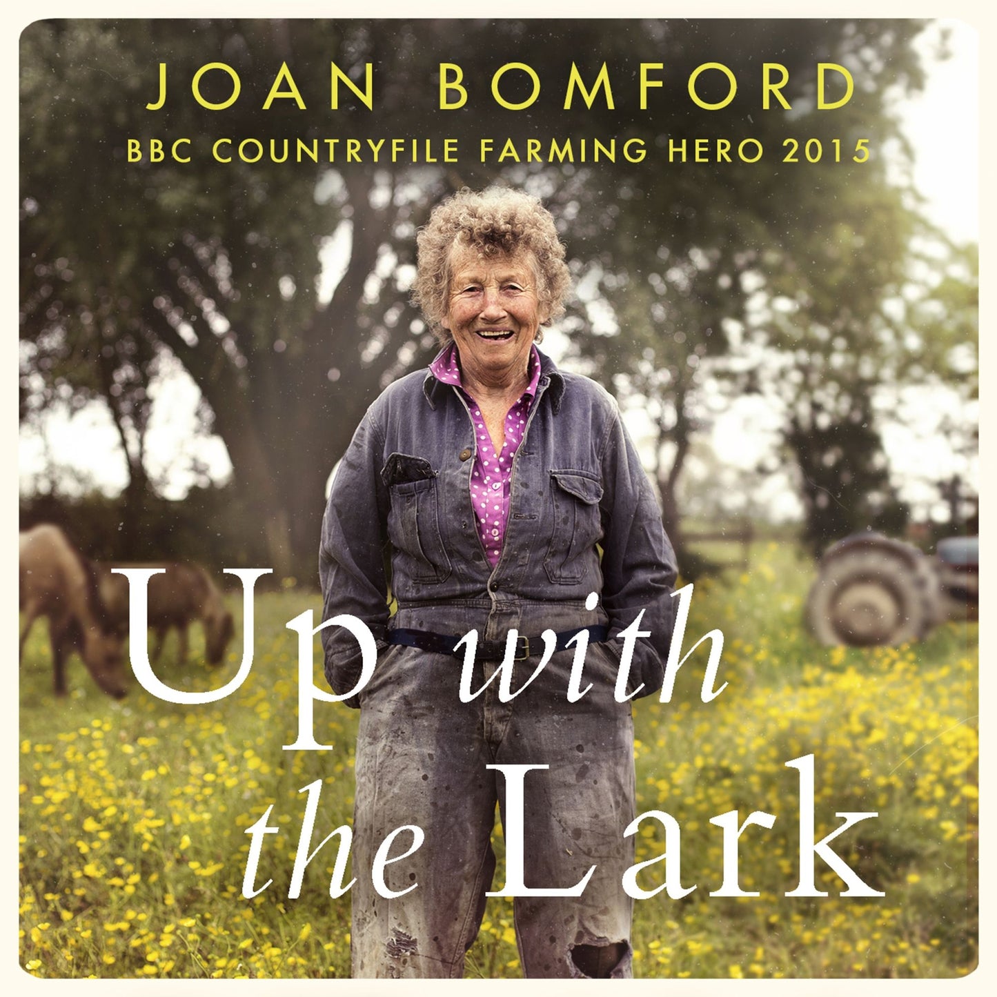 Up With The Lark: My Life On the Land