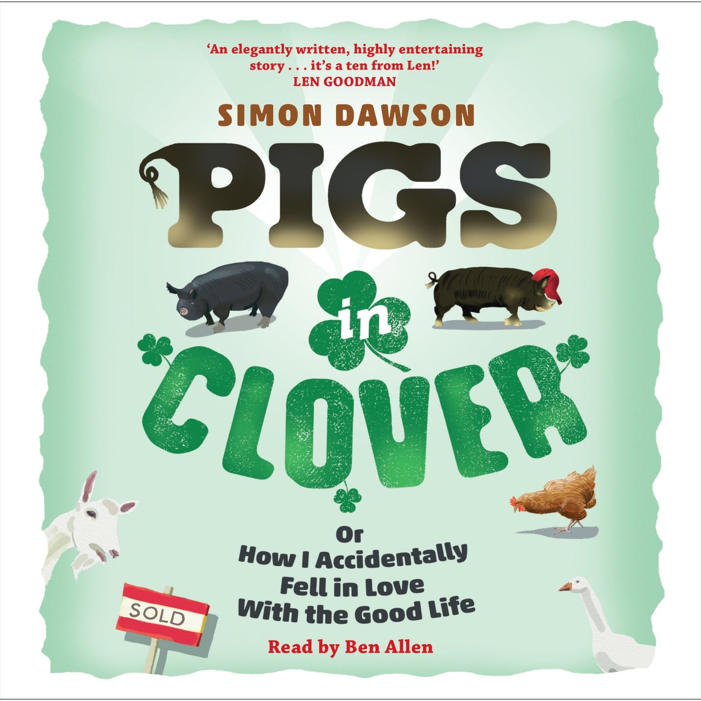 Pigs in Clover: Or How I Accidentally Fell in Love with the Good Life
