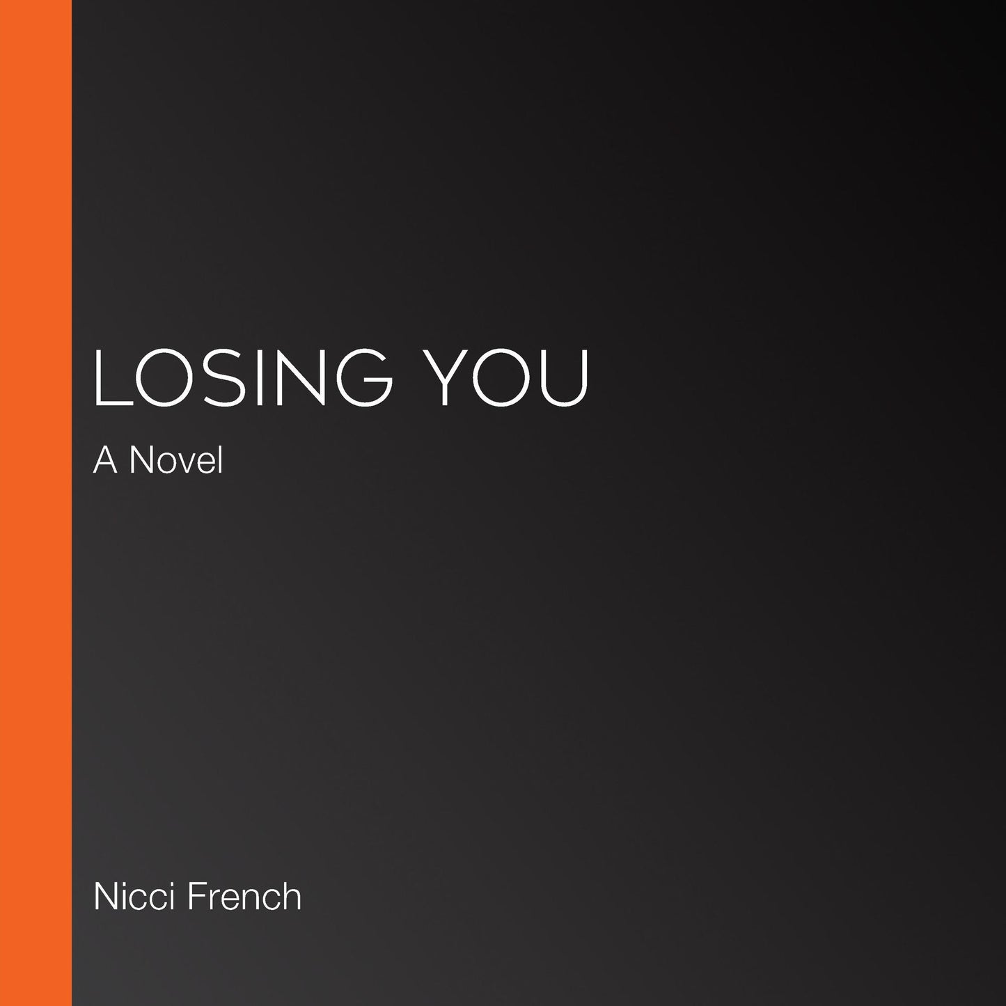 Losing You: A Novel