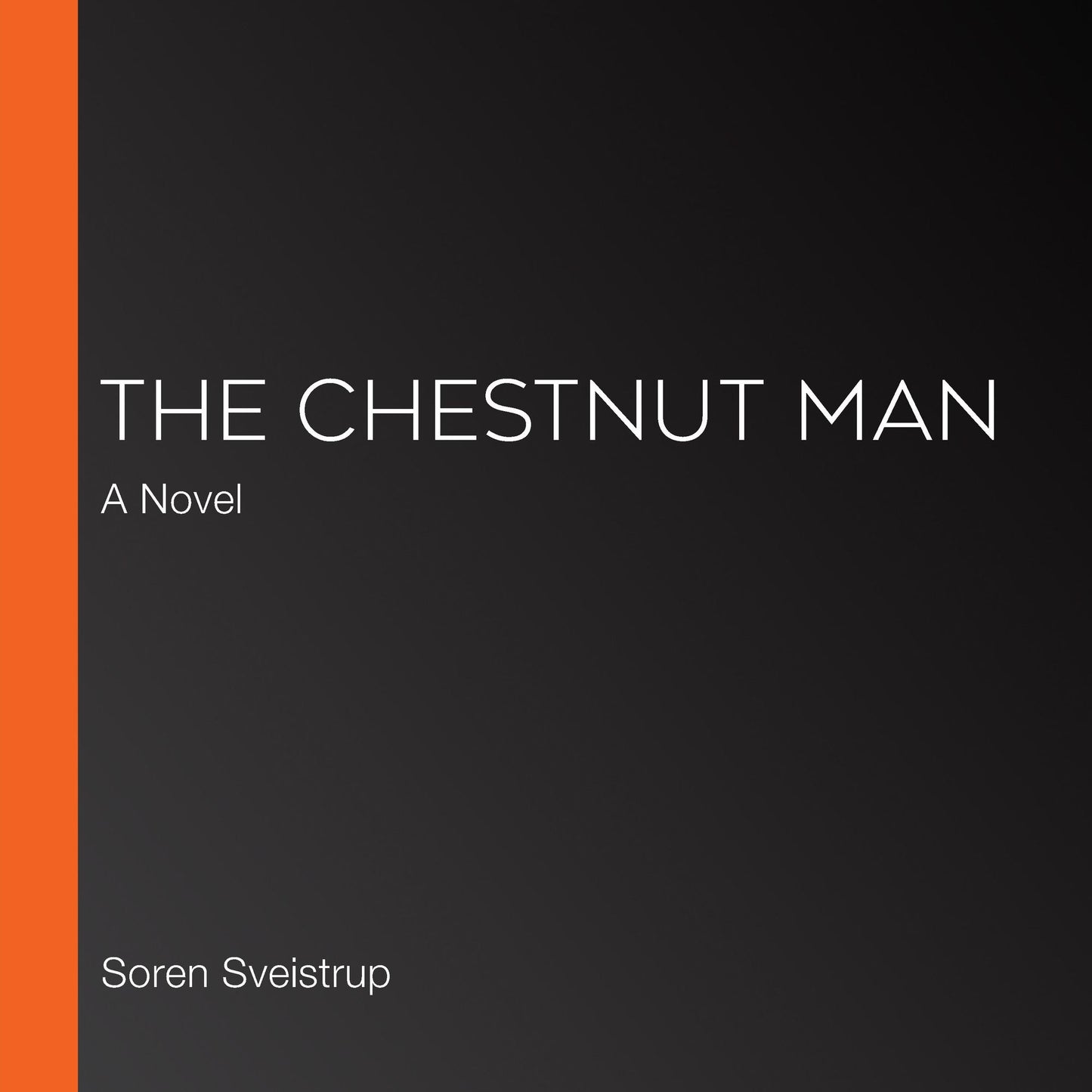 The Chestnut Man: A Novel