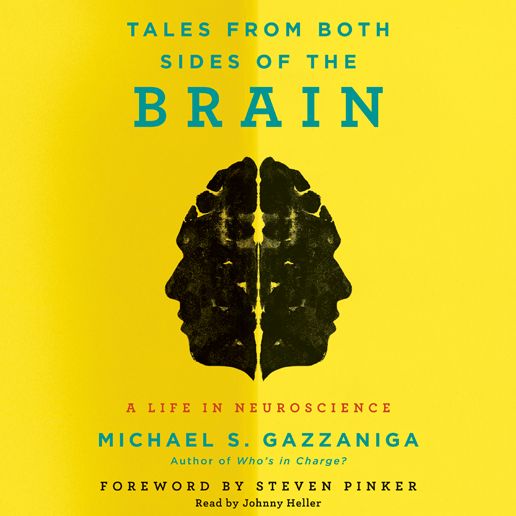 Tales from Both Sides of the Brain: A Life in Neuroscience