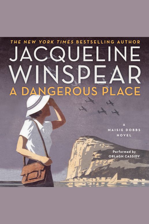 A Dangerous Place: A Maisie Dobbs Novel