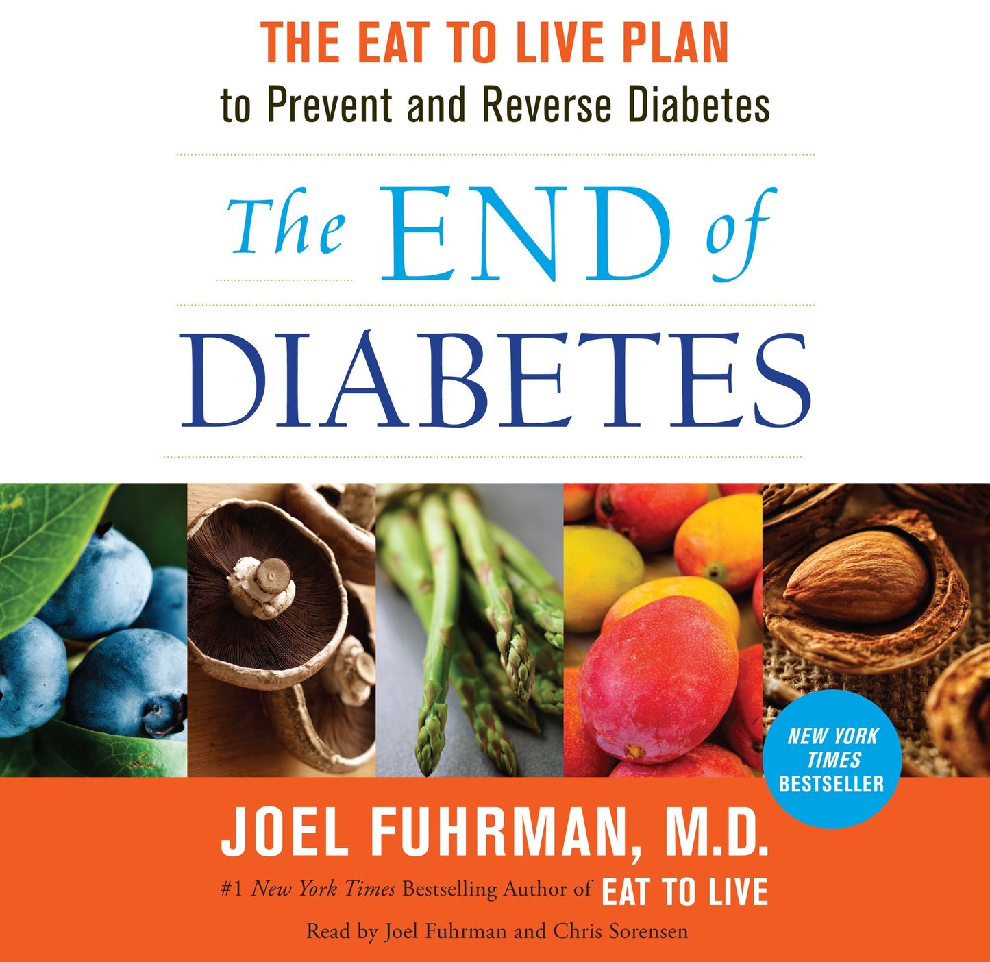 The End of Diabetes: The Eat to Live Plan to Prevent and Reverse Diabetes