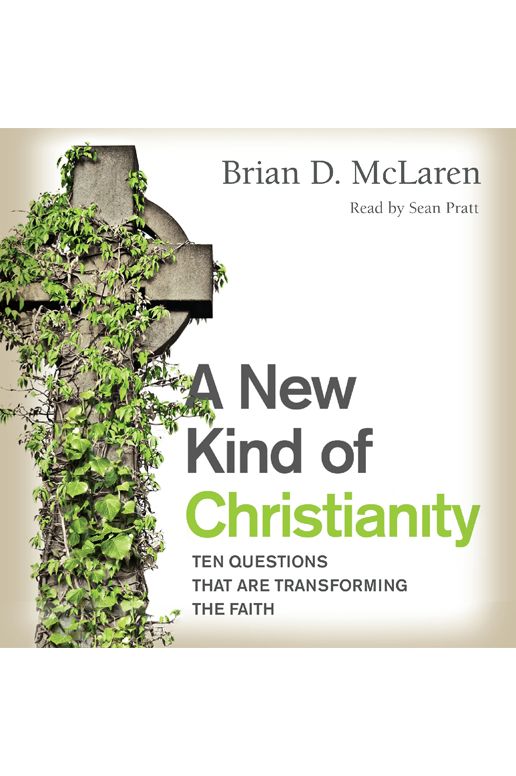 A New Kind of Christianity: Ten Questions That Are Transforming the Faith