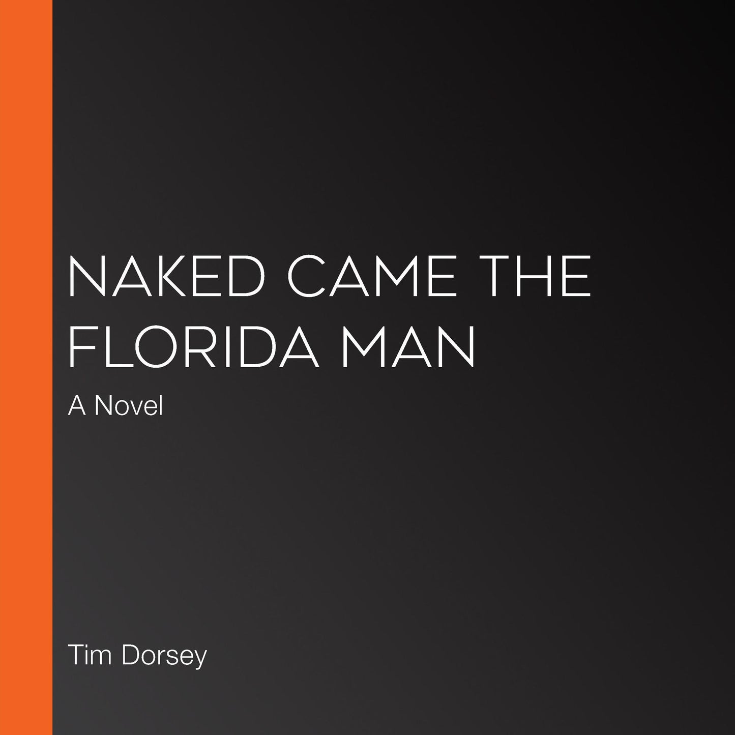 Naked Came the Florida Man: A Novel
