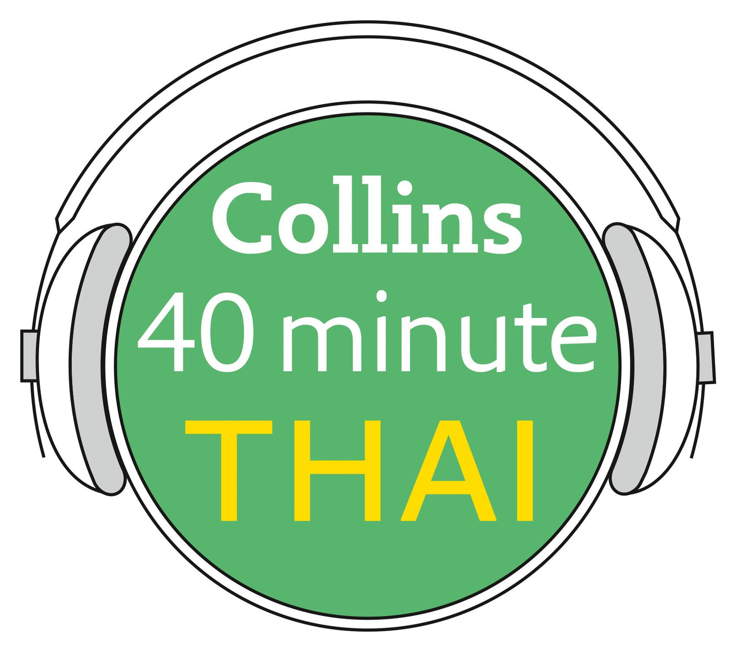 Thai in 40 Minutes: Learn to speak Thai in minutes with Collins