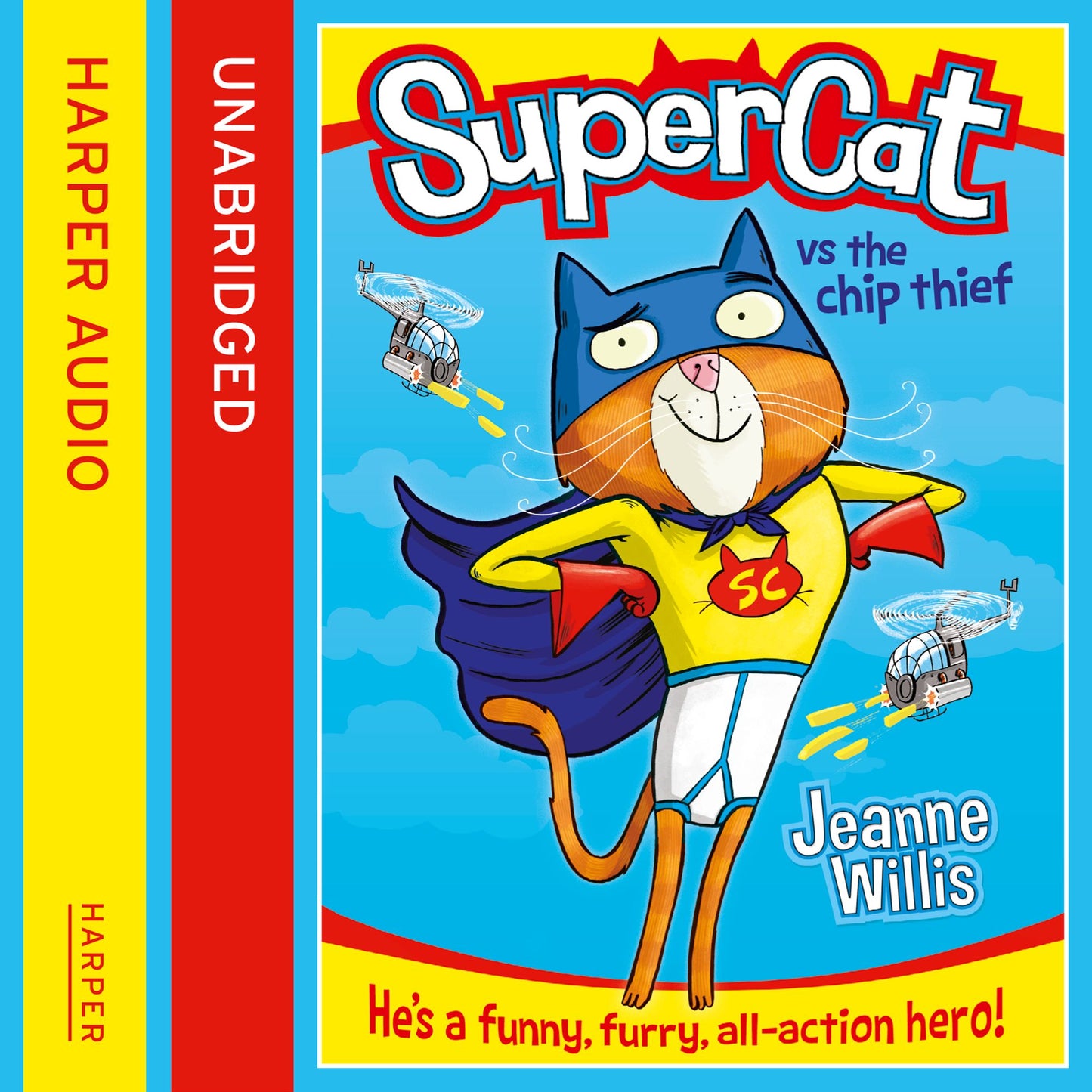 Supercat vs. The Chip Thief (Supercat, Book 1): He's a funny, furry, all-action hero!