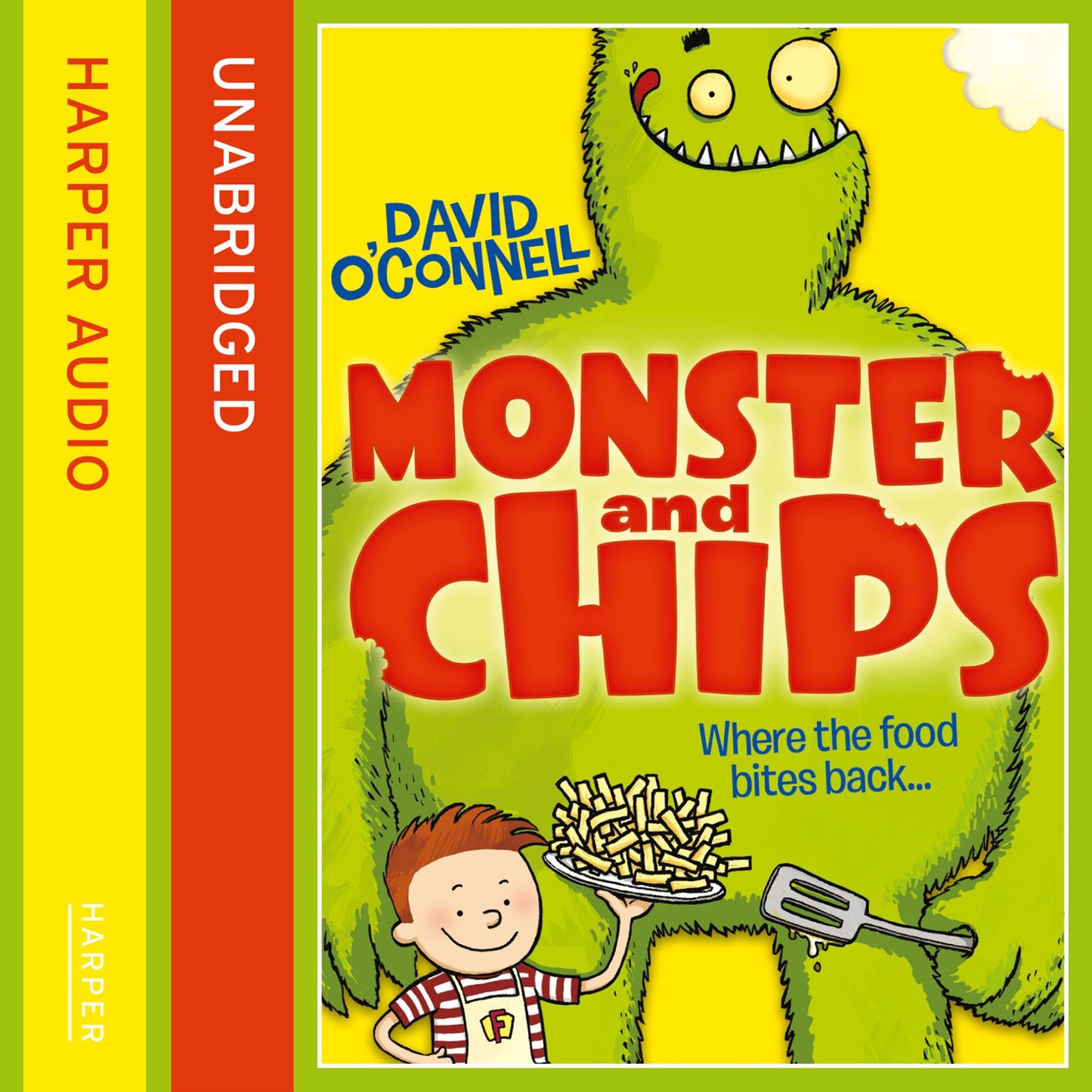 Monster and Chips (Monster and Chips, Book 1): Where the food bites back...