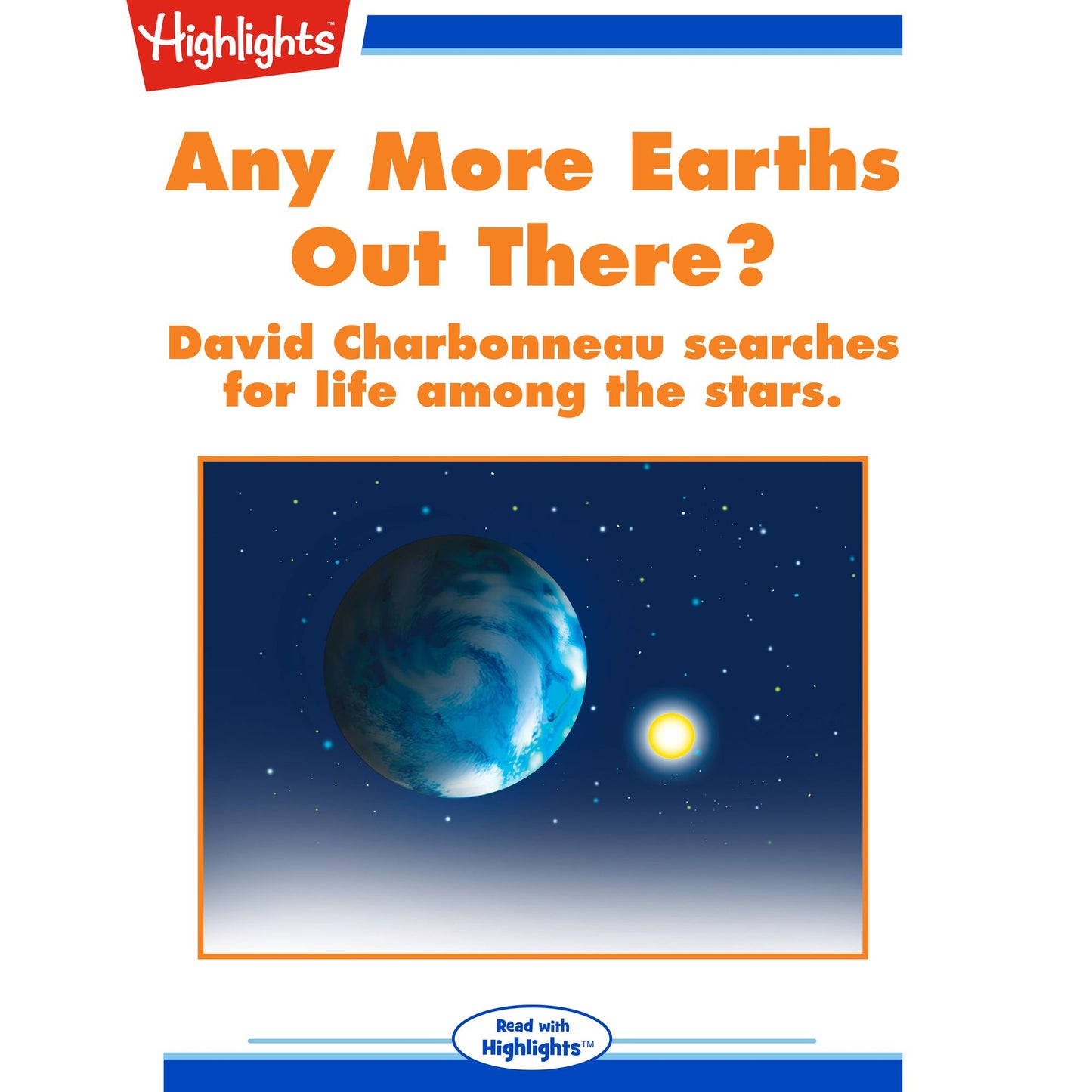 Any More Earths Out There?: David Charbonneau Searches for Life Among the Stars