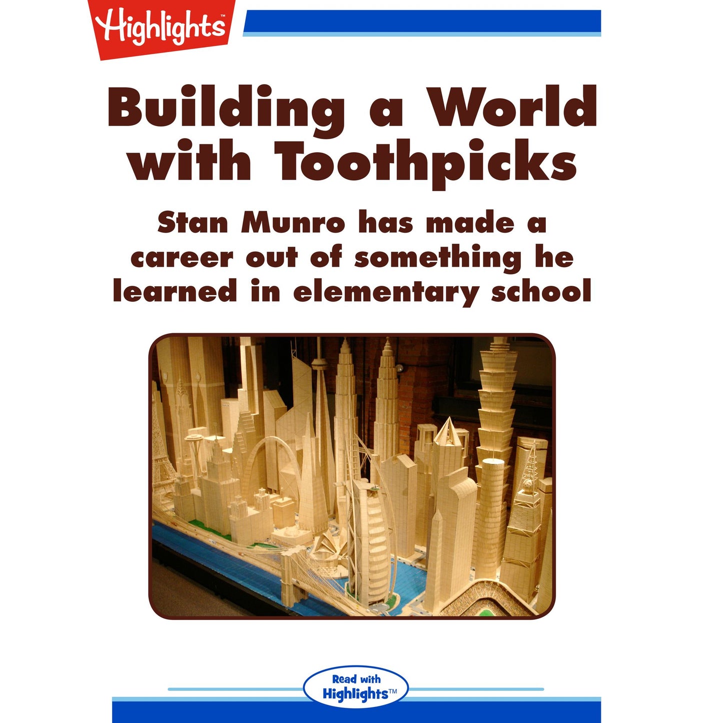 Building a World with Toothpicks: Stan Munro Has Made a Career Out of Something He Learned in Elementary School
