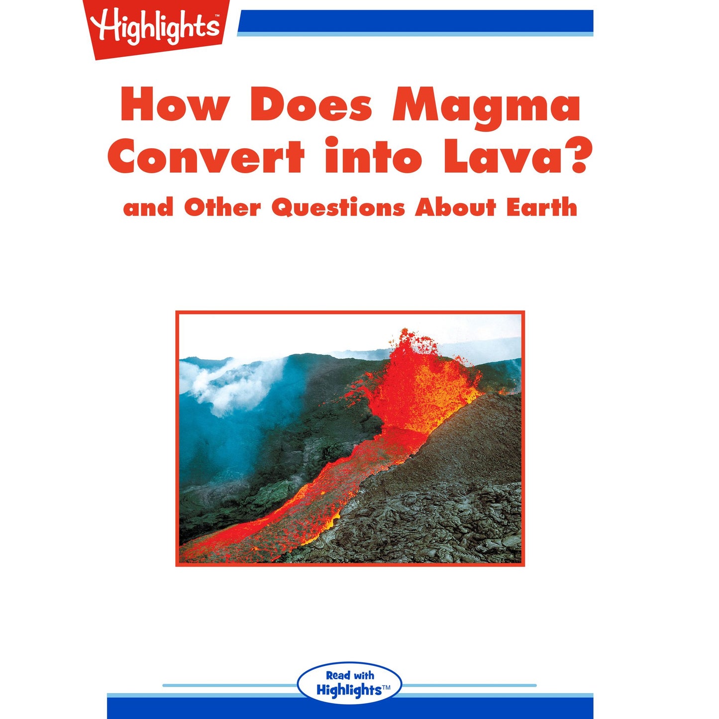 How Does Magma Convert into Lava?: and Other Questions About Earth