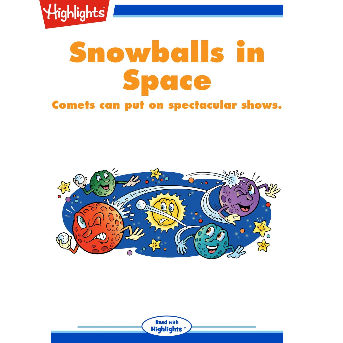 Snowballs in Space: Comets can put on spectacular shows.