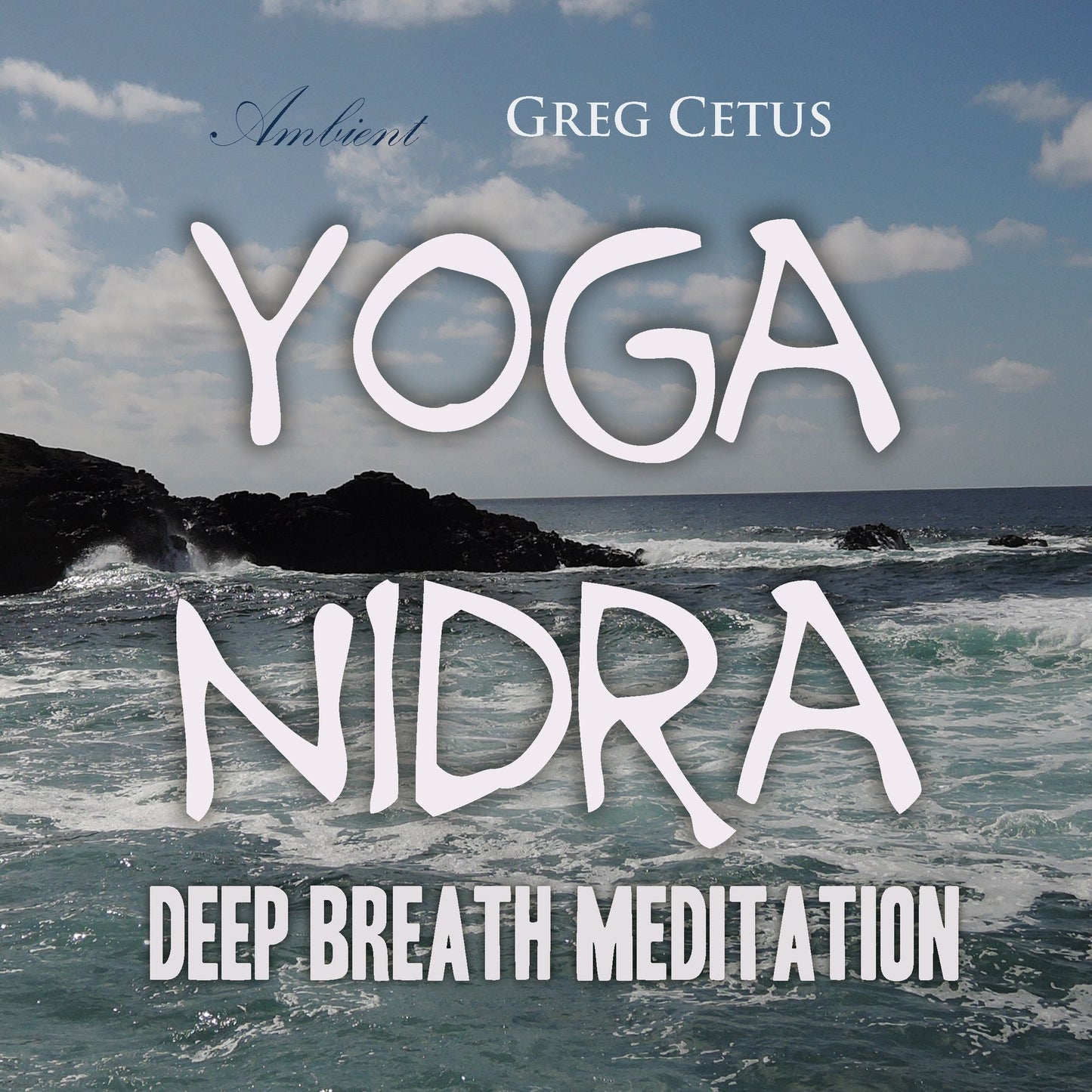 Yoga Nidra - Deep Breath Meditation : Deep Breath Meditation