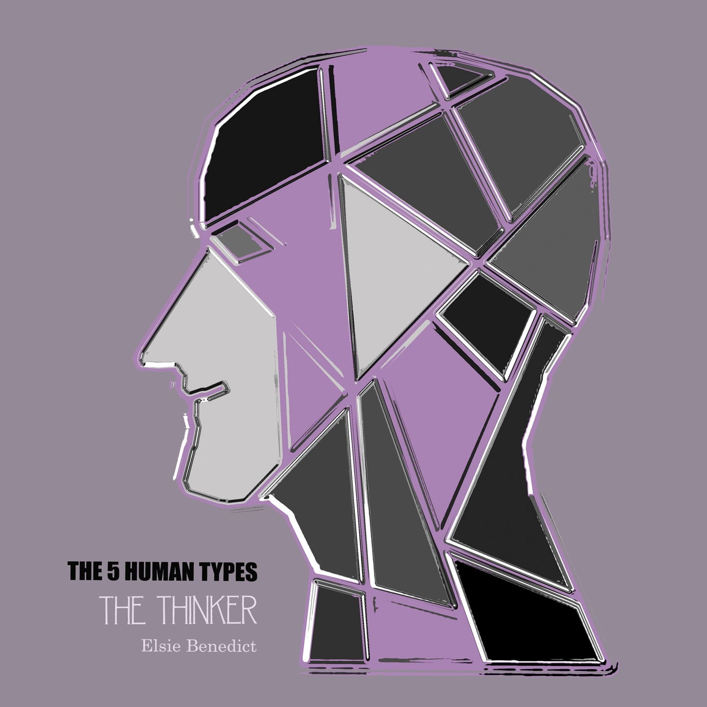 The 5 Human Types, Volume 5: (The Thinker) The Hungry Philosopher