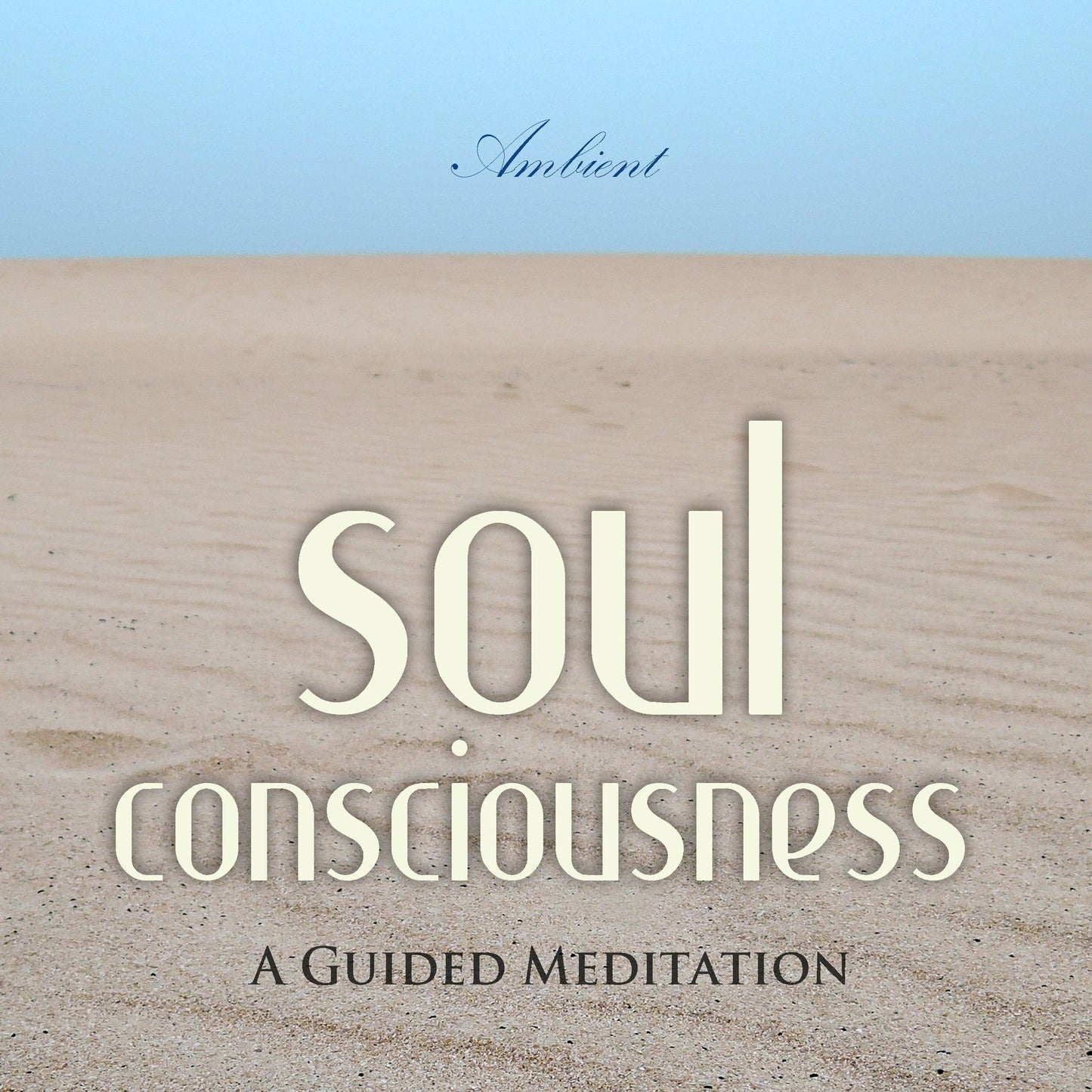 Soul Consciousness: A Guided Meditation