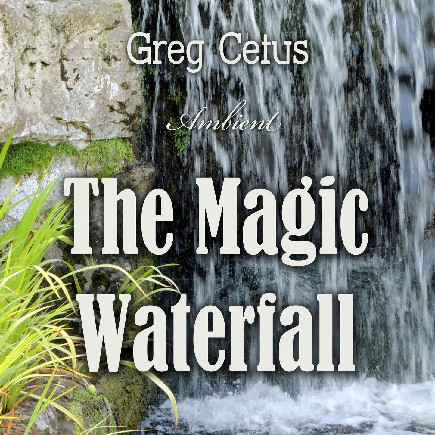 The Magic Waterfall : Ambient Sound for Mindfulness and Focus