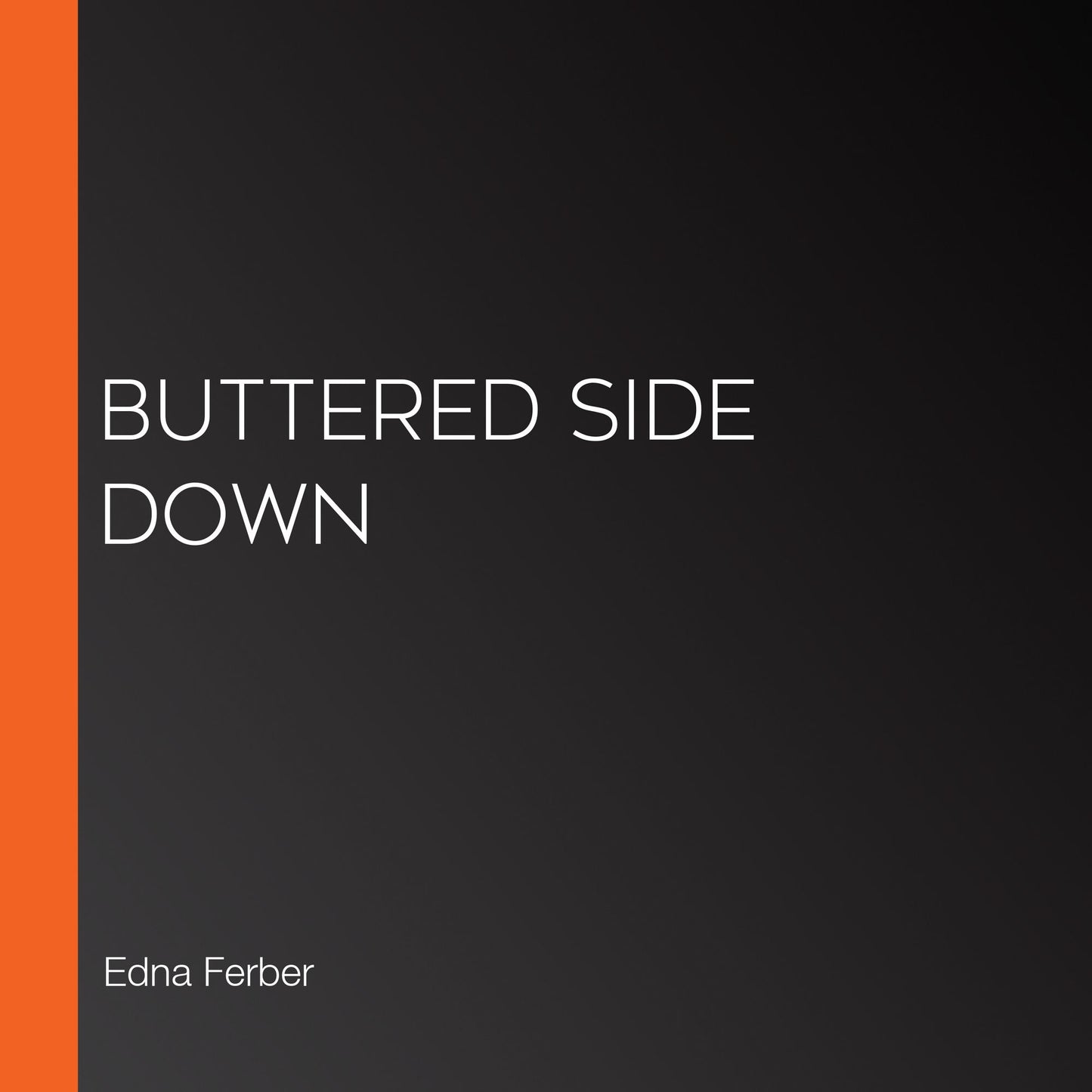 Buttered Side Down