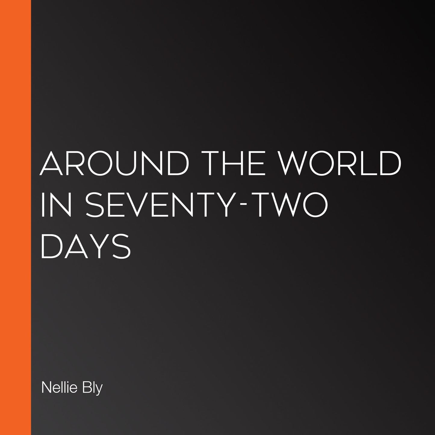 Around the World in Seventy-Two Days